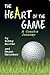 The Heart of the Game by Megan Macomber