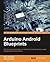 Arduino Android Blueprints