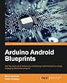 Arduino Android Blueprints by Marco Schwartz