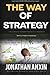 The Way Of Strategy by Jonathan Anxin
