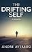 The Drifting Self