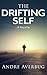 The Drifting Self