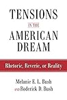 Tensions in the American Dream: Rhetoric, Reverie, or Reality