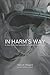 In Harm's Way:: A View from the Epicenter of Liberia's Ebola Crisis