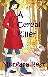 A Cereal Killer by Morgana Best