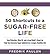 50 Shortcuts to a Sugar-Fre...