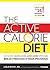 The Active Calorie Diet by Leslie Bonci