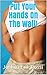 Put Your Hands On The Wall! (Hands On The Wall #2)