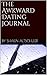 The Awkward Dating Journal