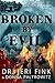 Broken by Evil (Collector's Edition)