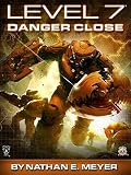 LEVEL 7: Danger Close
