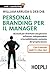 Personal Branding per il manager: 66 modi per diventare una persona influente, indispensabile e incredibilmente contenta del proprio lavoro. Con il metodo Smetti, osa, fai! (Italian Edition)