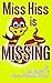Miss Hiss is Missing