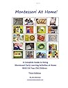 Montessori at Home!: The Complete Guide to Doing Montessori Early Learning Activities at Home