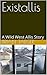 Existallis: A Wild West Allis Story (Every Story Ever Told About West Allis, Wisconsin Book 1)