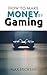 How to make money by gaming