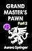 Grand Master's Pawn, part 2: Second Mission to the Dragon Lords of Sythos (Grand Masters' Universe Book 3)
