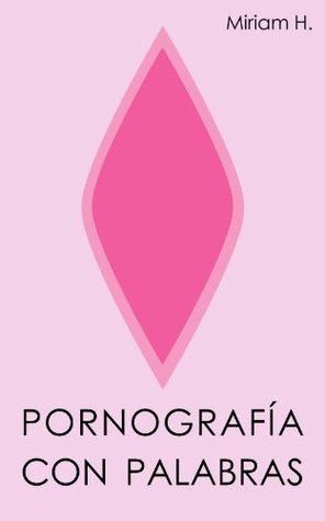 Pornografía con palabras (Spanish Edition)