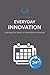 Everyday Innovation: Learning the Secret to Intentional Innovation