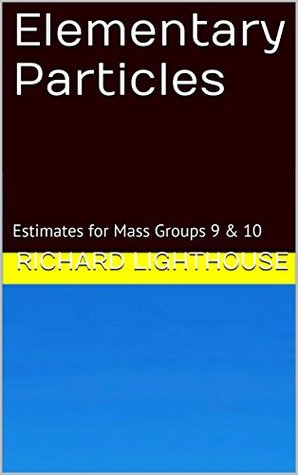 Elementary Particles: Estimates for Mass Groups 9 & 10