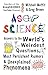ASAPScience: Answers to the World’s Weirdest Questions, Most Persistent Rumors, and Unexplained Phenomena