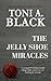 The Jelly Shoe Miracles