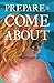 Prepare to Come About by Christine Wallace