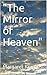 The Mirror of Heaven
