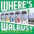 Where's Walrus? And Penguin?