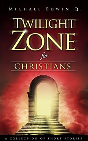 Twilight Zone for Christians (Kindle Edition)