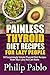 Painless Thyroid Diet Recipes For Lazy People: 50 Simple Thyroid Diet Recipes Even Your Lazy Ass Can Make