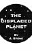 The Displaced Planet (Hazards of the Periphery Book 1)