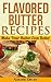 Flavored Butter Recipes by Natalie Oliver