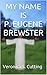 MY NAME IS P. EUGENE BREWST...