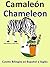 Cuento Bilingüe en Español e Inglés: Camaleón — Chameleon (Aprender Inglés para Niños nº 5) (Spanish Edition)