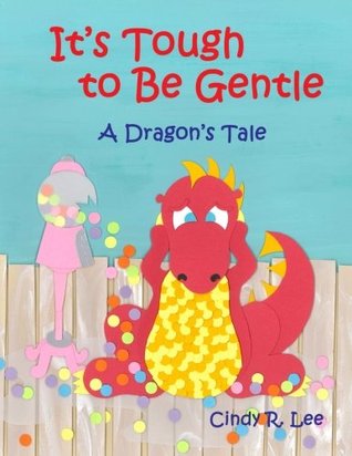 It's Tough to Be Gentle: A Dragon's Tale (Paperback)