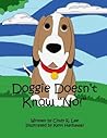 Doggie Doesn't Know No by Cindy R. Lee