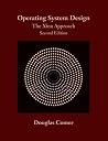 Operating System Design by Douglas E. Comer
