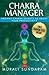 Chakra Manager: Ancient Chakra Secrets to boost your productivity (Chakra Healing, Chakra Meditation)