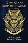 The Good, Bad and Gold: The Pursuit