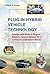 Plug-In Hybrid Vehicle Technology  by William H. Kemp