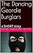The Dancing Geordie Burglars: a short story