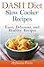 Dash Diet Slow Cooker Recipes by Dylanna Press