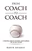 A Practical Guide for Coaching Youth Baseball: For Tee Ball Coaches (From Coach to Coach Book 2)