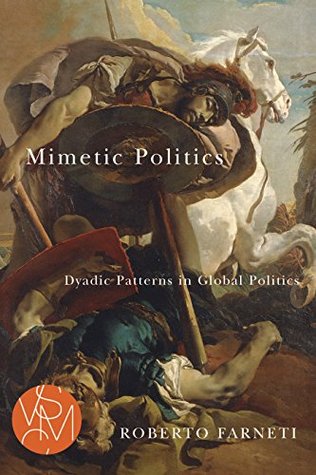 Mimetic Politics: Dyadic Patterns in Global Politics (Kindle Edition)