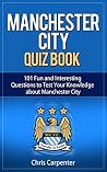 Manchester City Quiz Book: 2024/25 Season Edition Manchester City Quiz Book: 2024/25 Season Edition