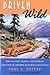 Driven Wild: How the Fight against Automobiles Launched the Modern Wilderness Movement (Weyerhaeuser Environmental Books)