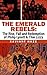 The Emerald Rebels: The Ris...