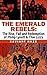 The Emerald Rebels: The Rise, Fall and Redemption of Philip Lynott and Thin Lizzy