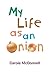 My Life as an Onion